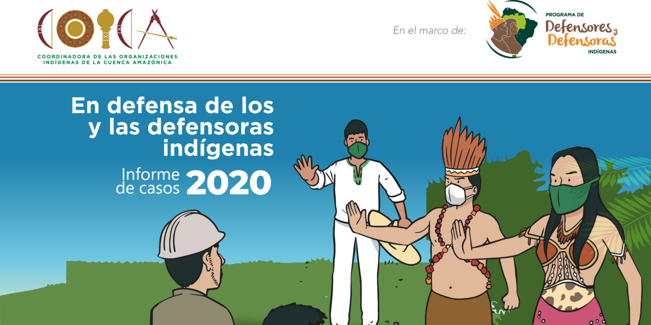 en defensa de los y las defensoras indígenas: Informe de casos 2020