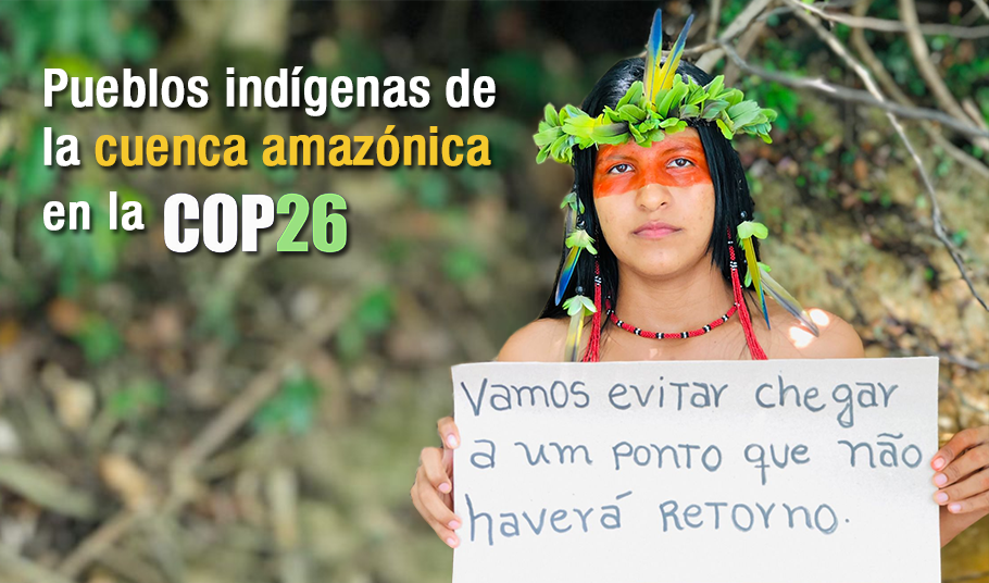 COP26, los pueblos indígenas alzan la voz por la protección del planeta