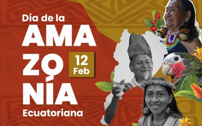 12 de febrero | Día de la Amazonía Ecuatoriana